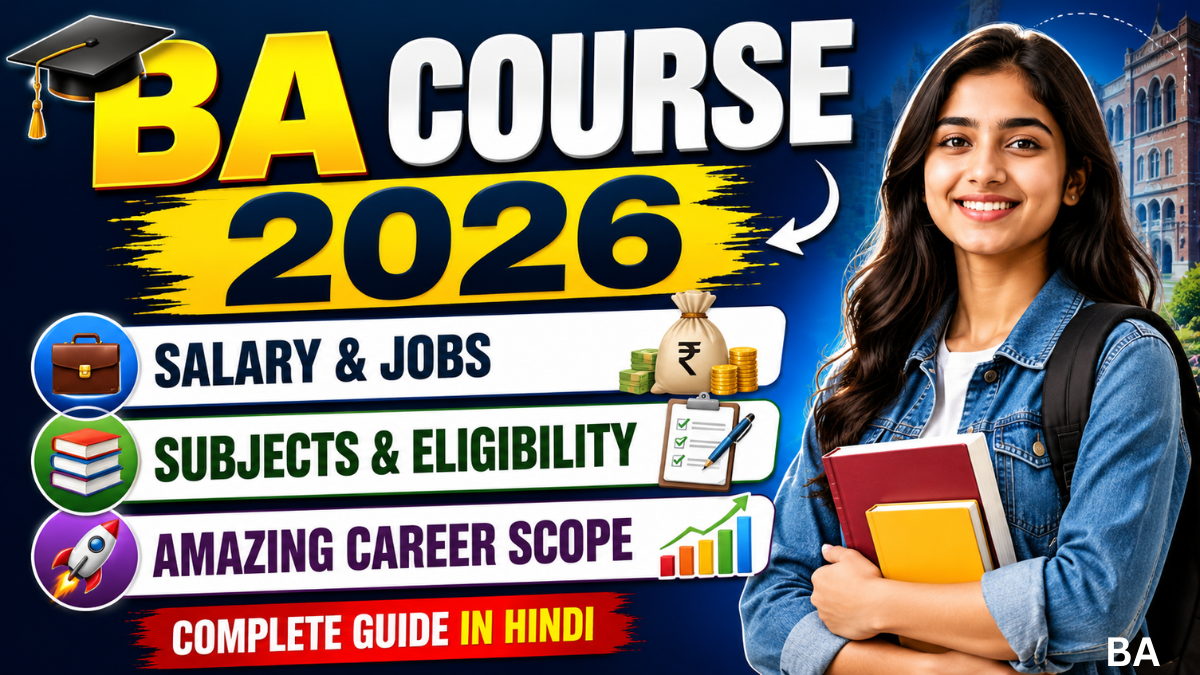 BA Course Details in Hindi 2026: Amazing Benefits, Eligibility, Subjects, Salary & Career Guide